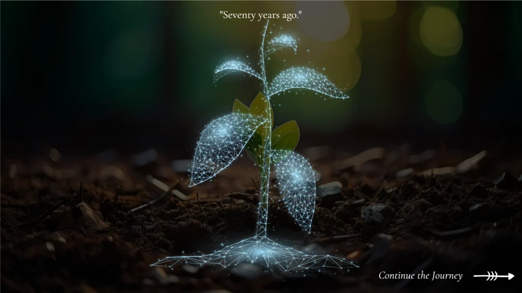 Glowing digital plant sprout with roots in soil, captioned 'Seventy years ago'